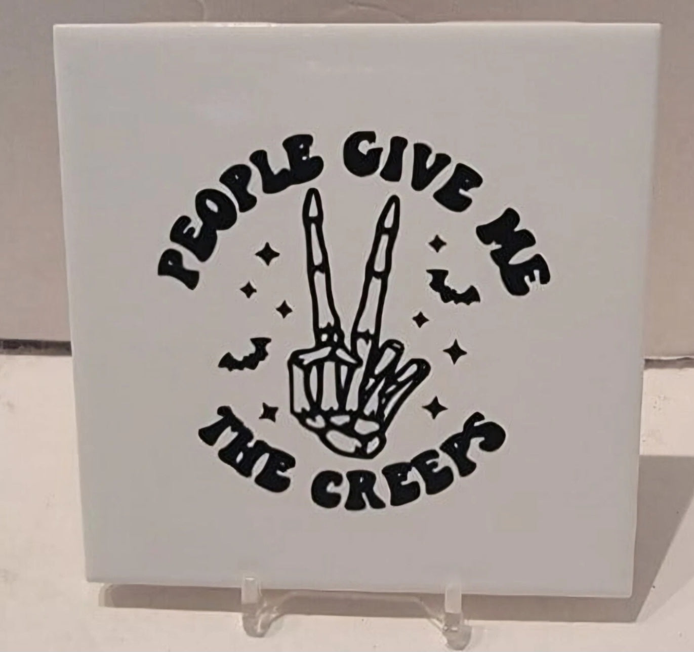 People Give Me The Creeps Ceramic Tile Coaster