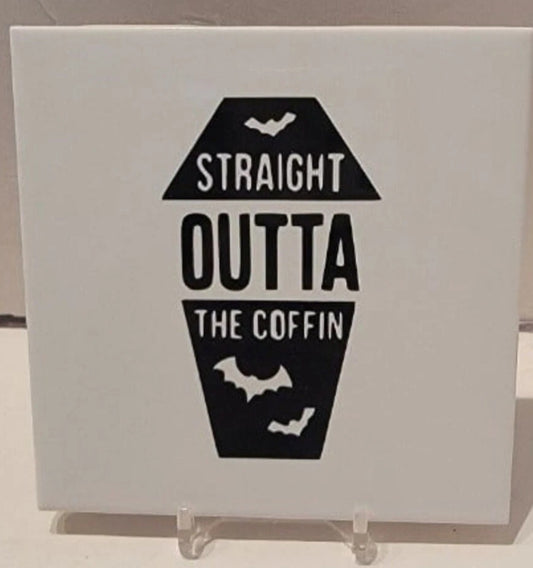 Straight Outta The Coffin Ceramic Tile Coaster