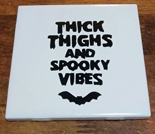 Thick Thighs and Spooky Vibes Tile Coaster