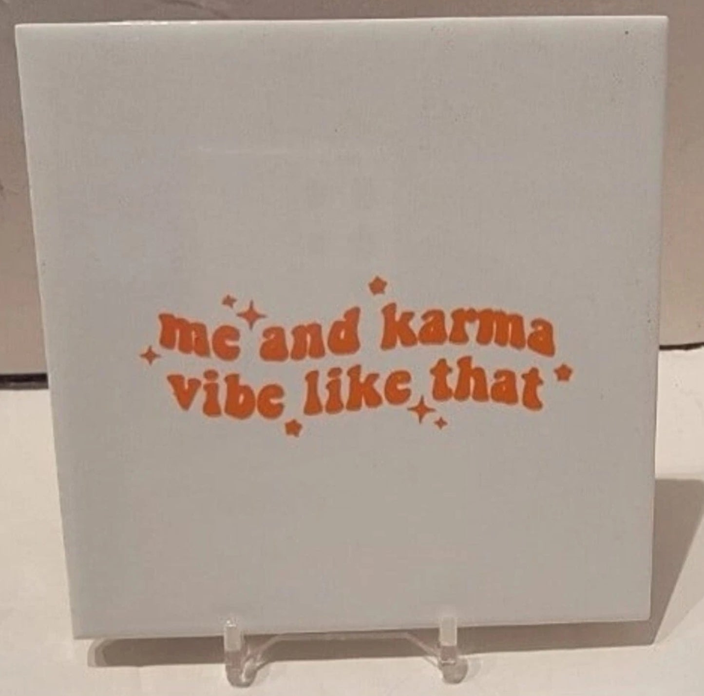Me and Karma Vibe Like That Ceramic Tile Coaster