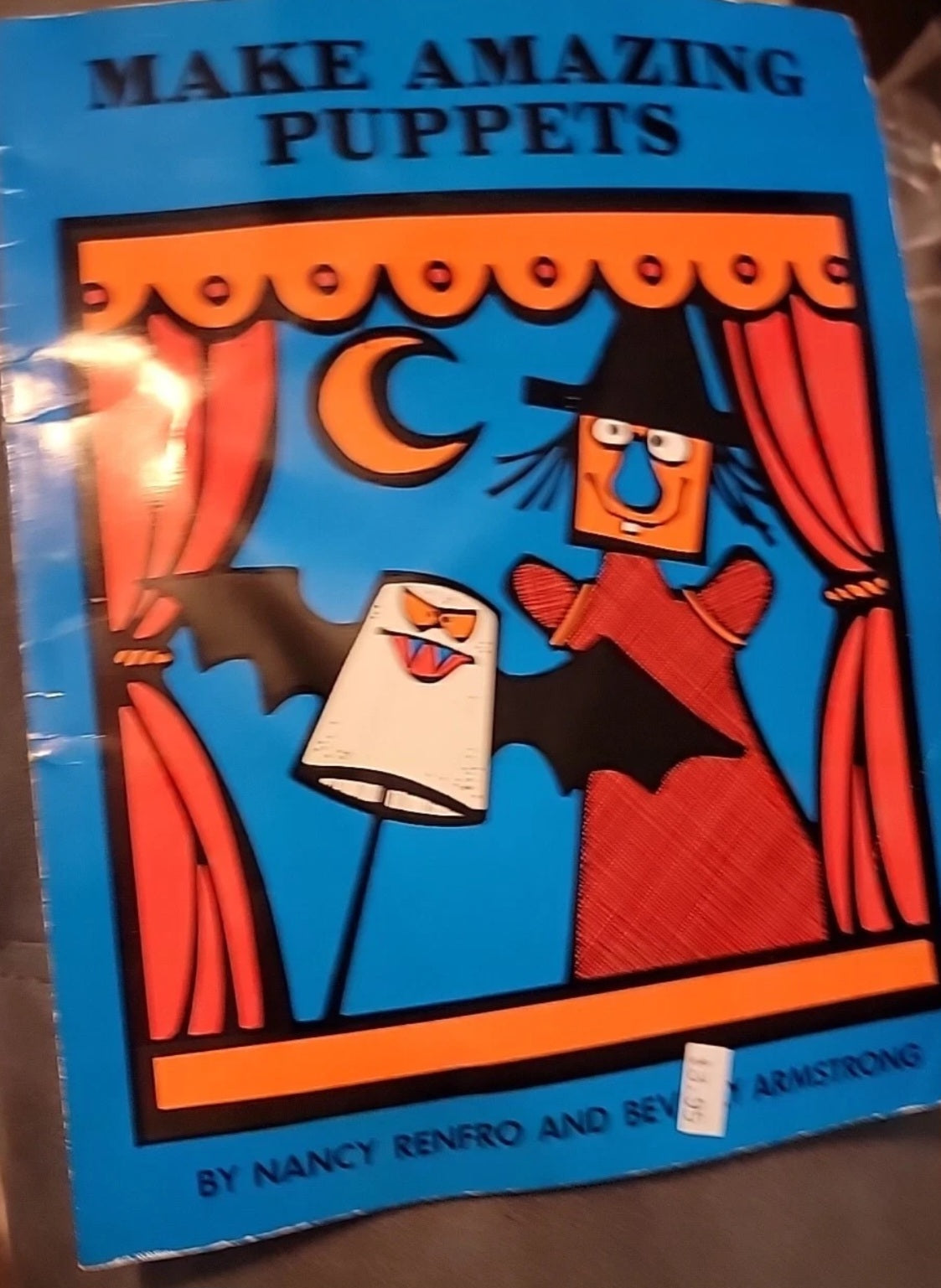 Make Amazing Puppets By Nancy Renfro & Beverly Armstrong Vintage Book