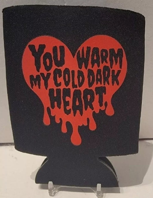 You Warm My Cold Dark Heart Cozie