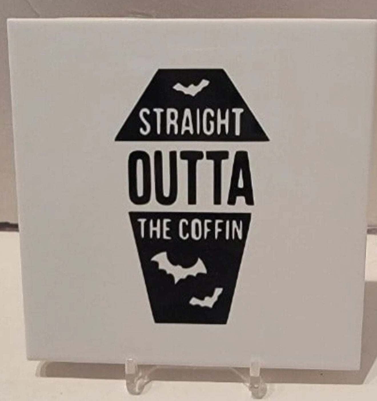 Straight Outta The Coffin Ceramic Tile Coaster