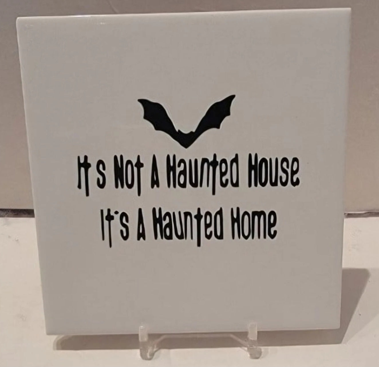 It's Not A Haunted House It's A Haunted Home Ceramic Tile Coaster